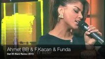 Ahmet BB & F.Kacan & Funda  - Deli Et Beni ( 2013 Remix )