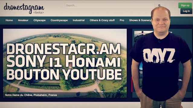freshnews #482 DroneStagram. Sony i1 Honami. Bouton d'abonnement Youtube (24/07/13)