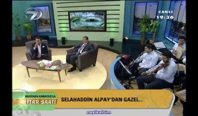 Selahattin Alpay Gazel Duyan yok padişah olsan Ramazan 2013