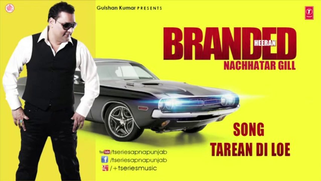 TAREYAN DI LOYE NACHHATAR GILL FULL SONG _ BRANDED HEERAN
