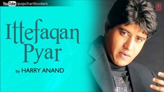 Ittefaqan Pyar Title Song - Harry Anand - Ittefaqan Pyar Album Songs