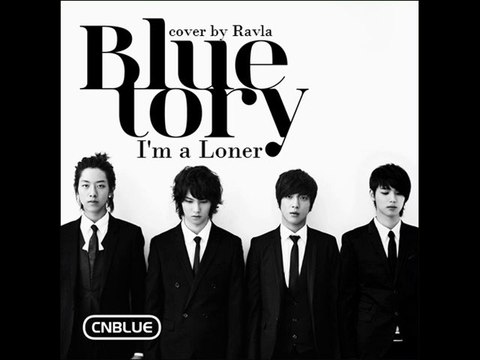 [COVER by Ravla] CN Blue - Im a Loner