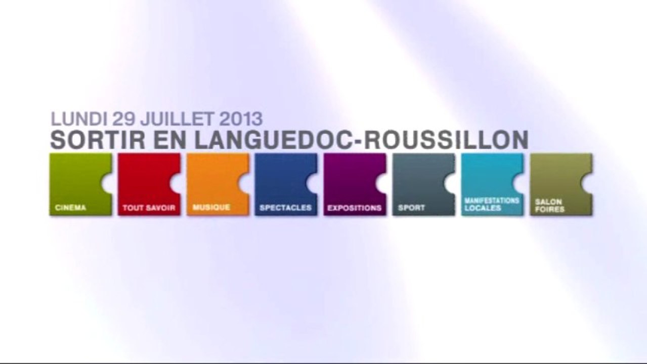 Agenda Sortir France 3 Languedoc-Roussillon du lundi 29 juillet 2013