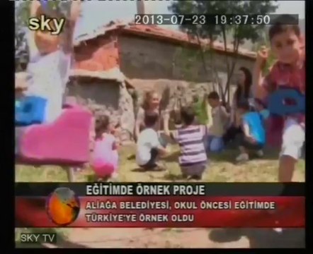 ALİAĞA BELEDİYESİ'NİN OKUL ÖNCESİ EĞİTİM PROJESİ TÜRKİYE'YE ÖRNEK OLDU- SKY TV