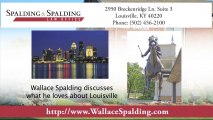 Wallace Spalding Talks About Why He Loves Louisville, KY - Spalding & Spalding