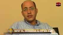 KAMİL TURAN HATAY DA İSKENDEUN DA CHP'NİN 8.GÜN HABER