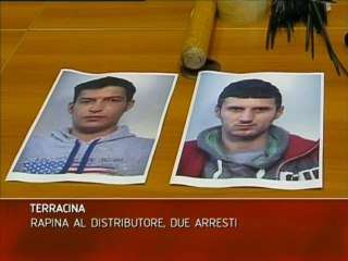 ARRESTI RAPINA DISTRIBUTORE TERRACINA
