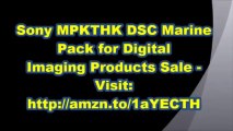 Sony MPKTHK DSC Marine Pack for Digital Imaging Products Sales