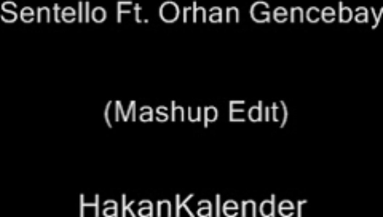 Sentello Ft. Orhan Gencebay - Mashup Hakan Kalender