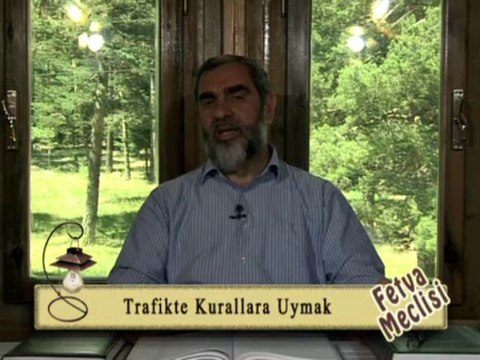34) Trafik Kurallarına Uymak-Nureddin Yıldız - fetvameclisi.com