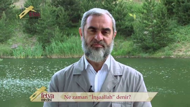 67) Ne Zaman İnşallah Denir? - Nureddin Yıldız - fetvameclisi.com