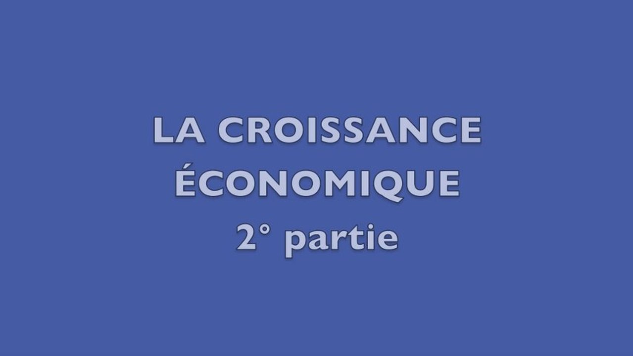 SOURCES DE LA CROISSANCE ÉCONOMIQUE (2)