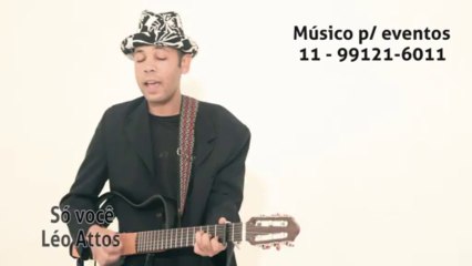 Leo Attos - Só Você