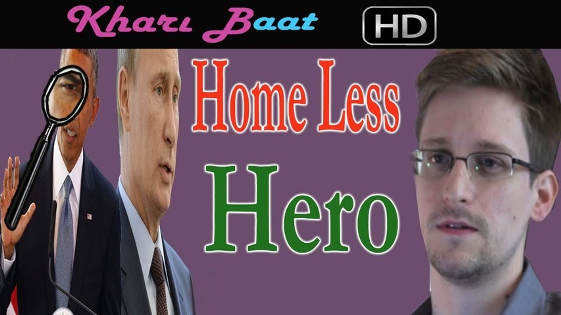 Khari Baat - Home Less Hero Edward Snowden