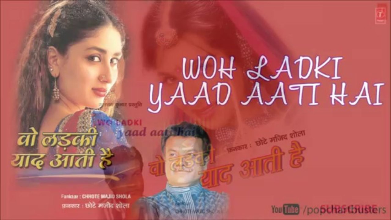 Main Jise Dhoondhta Tha Mujhe Mil Gai - Wo Ladki Yaad Aati Hai - Chhote Majid Shola Songs