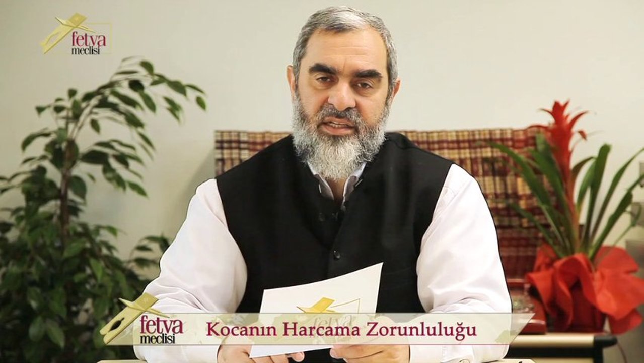 88) Kocanıın Harcama Zorunluluğu-Nureddin Yıldız - fetvameclisi.com