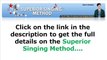 How to Sing Better with Superior Singing Method: Singing Tips and Singing Techniques