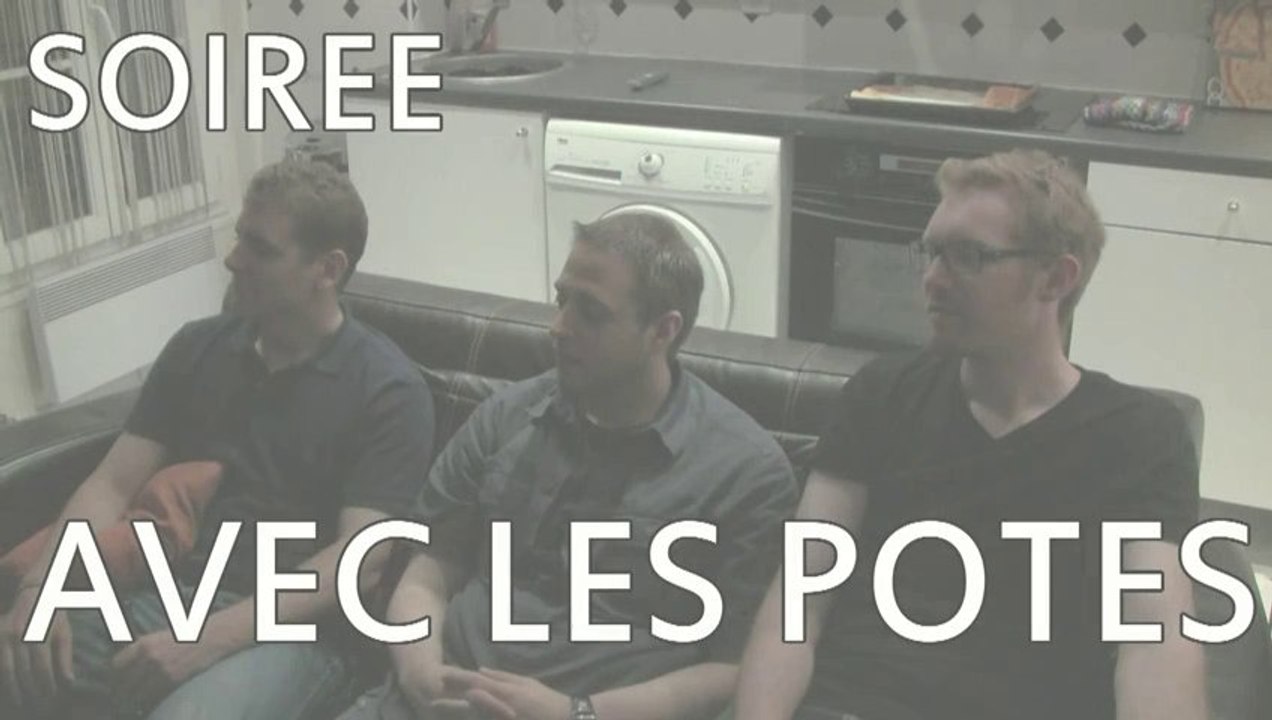 Chroniques de JayeR #4 - Soirée entre potes