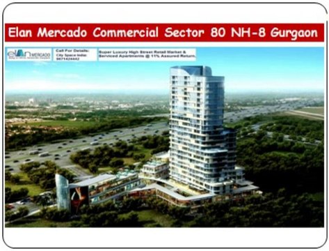 9873687898==Elan Mercado commercial projects Sector 80 Gurgaon
