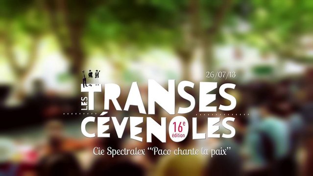 Les transes Cévenoles 2013 - Spectralex Paco chante la paix (26/07/13)