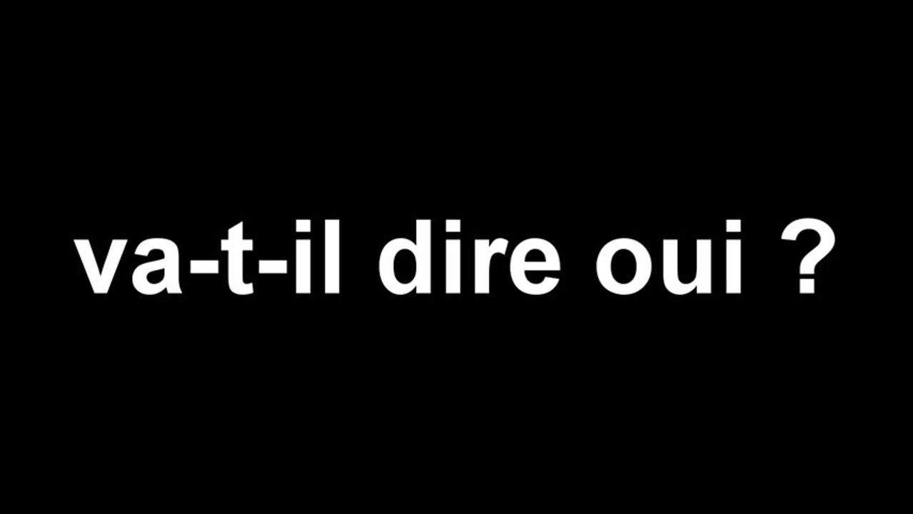 Va-t-il dire oui ?