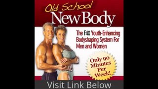 Old School New Body Review | Tips, Secrets & Why Buy Old School New Body Program