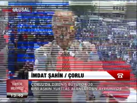 ÇORLU'DA DİRENİŞ BÜYÜDÜ