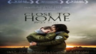 Watch Close To Home Online Free