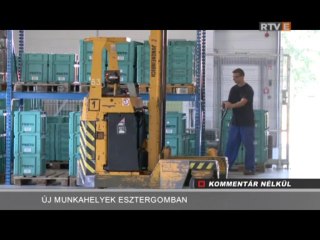 Kommentár Nélkül Új munkahelyek Esztergomban 2013.07.29.