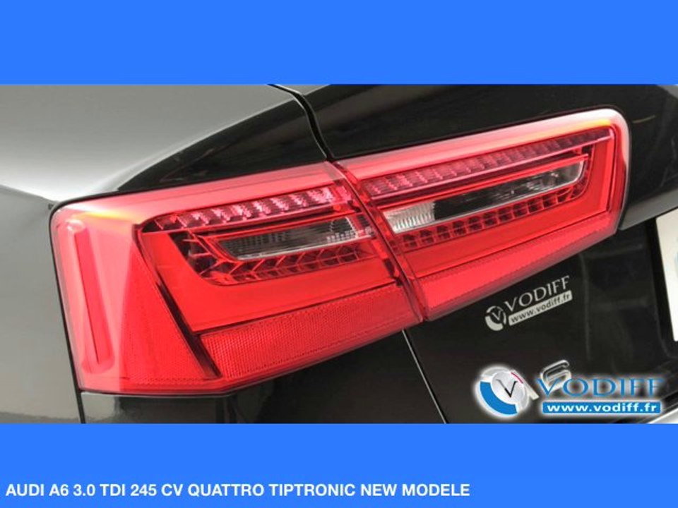 VODIFF : AUDI OCCASION ALSACE : AUDI A6 3.0 TDI 245 CV QUATTRO TIPTRONIC NEW MODELE