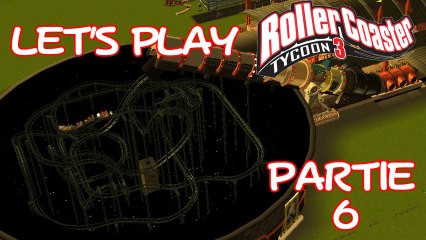 Let's Play Roller Coaster Tycoon 3 - Partie 6 [FR][HD]