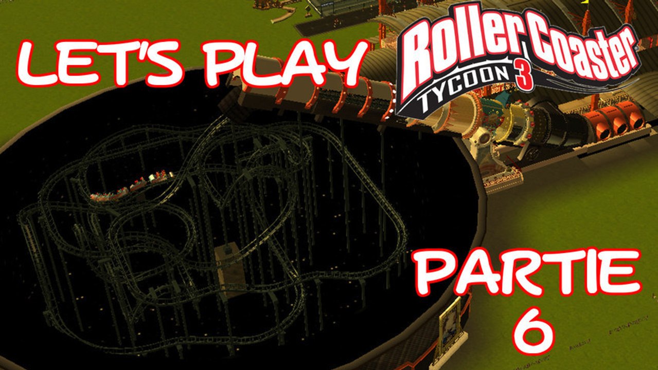 Let's Play Roller Coaster Tycoon 3 - Partie 6 [FR][HD]