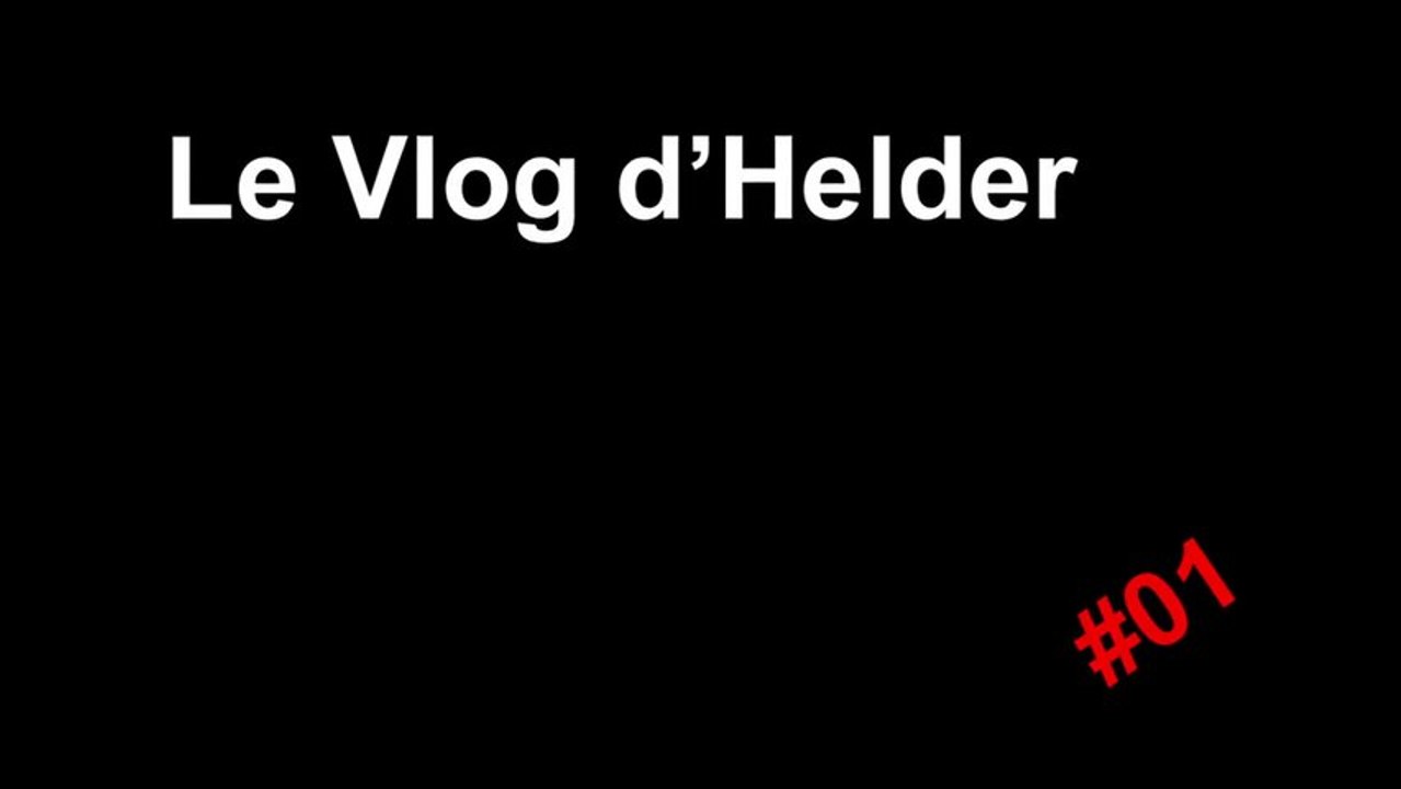 Vlog d'Helder - Episode 01