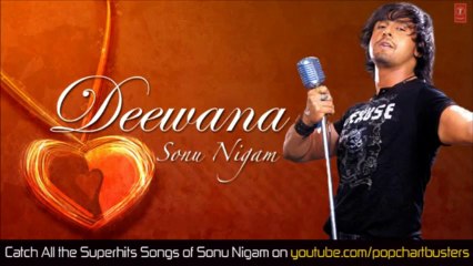 Deewana Tera Full Song (Audio) _ Sonu Nigam Super Hit Album Song