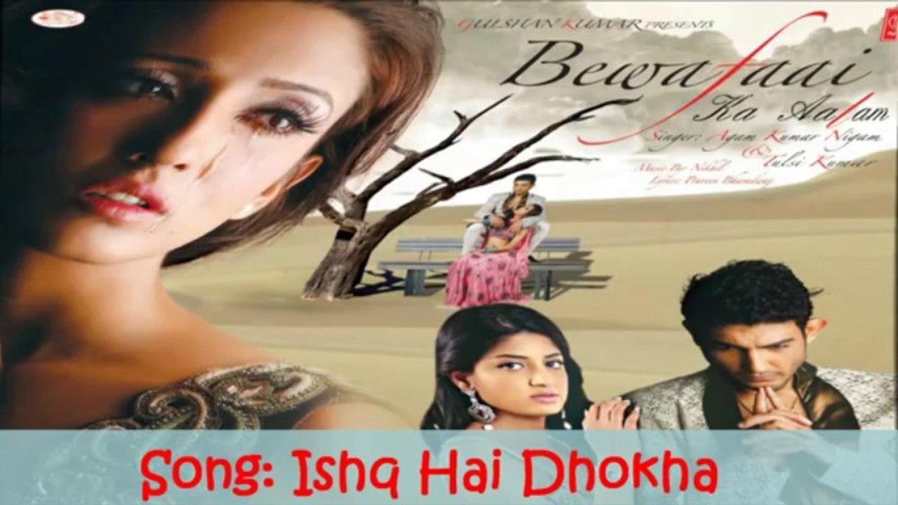 Ishq Hai Dhokha Full Song (Bewafaai Ka Aalam) - Agam Kumar Nigam Sad Songs