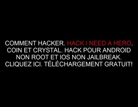 I need A Hero Hack Télécharger Gratuitement - Comment Hacker