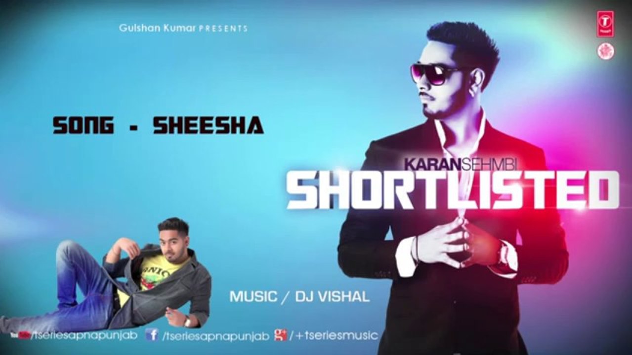IK SHEESHA IK MEIN FULL SONG KARAN SEHMBI _ SHORTLISTED