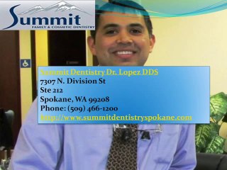 Summit Dentistry Dr. Lopez DDS | (509) 466-1200