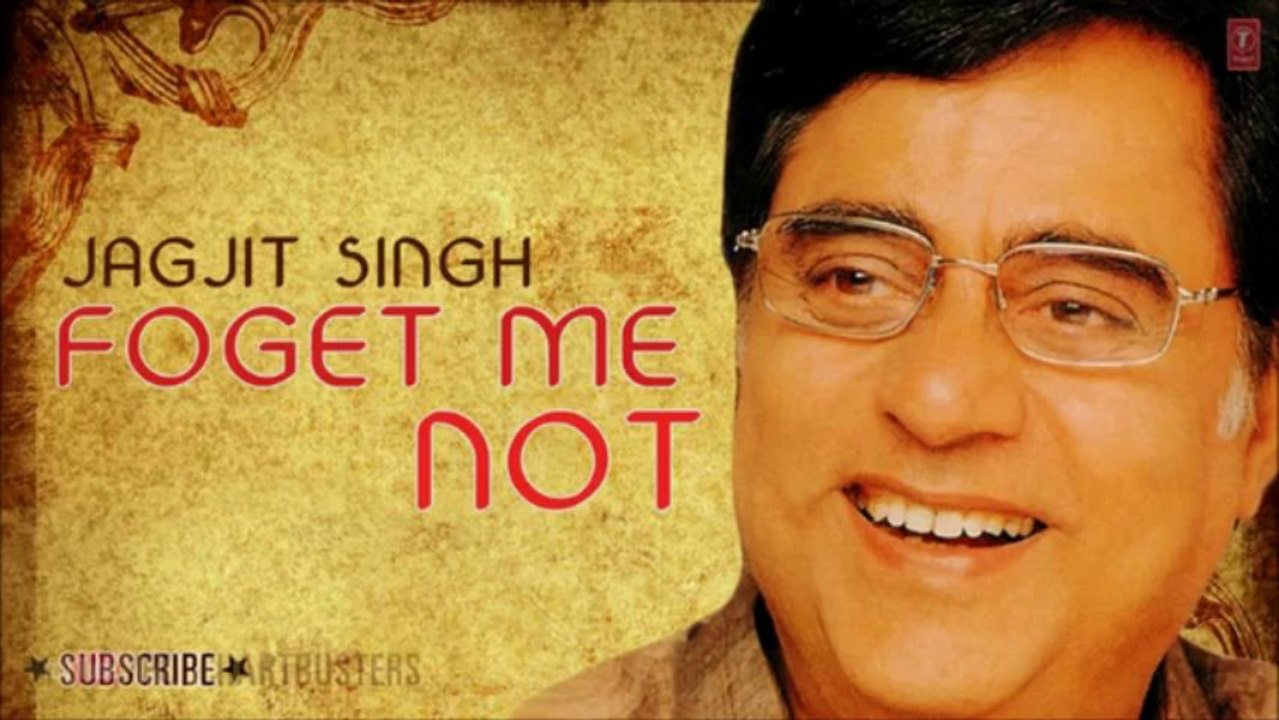 Phool Bhare Hain _ Forget Me Not - Jagjit Singh Hit Ghazals