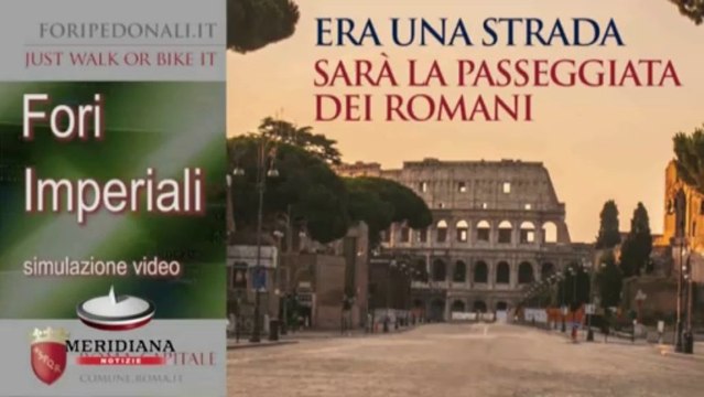 Dal 3 agosto via alla pedonalizzazione dei Fori, ecco il progetto del Comune di Roma