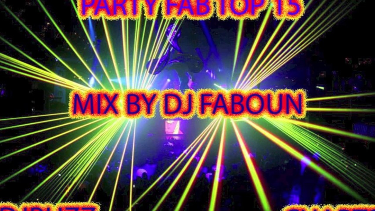 PARTYFAB TOP 15 N° 1 ( djbuzz dj's charts 2013-07-30)mix by Dj Faboun
