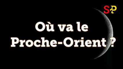 Où va le Proche-Orient  ? Entretien avec Bassam Tahhan - 1ère Partie