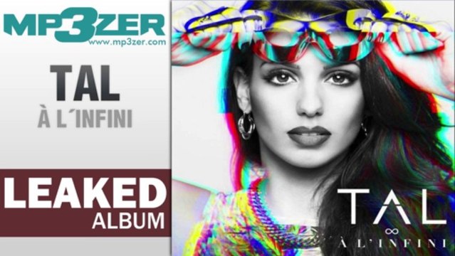TAL À l'infini L'Album Complet LEAKED / TAL À l'infini Full Album LEAKED [ mp3zer.com