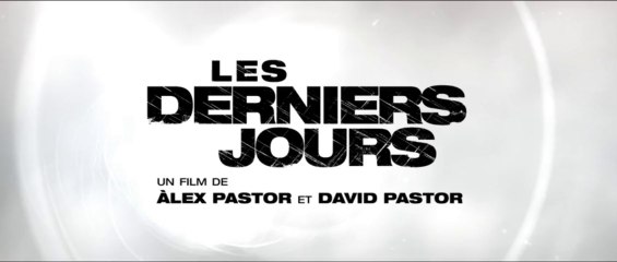 Les Derniers Jours - Alex & David Pastor