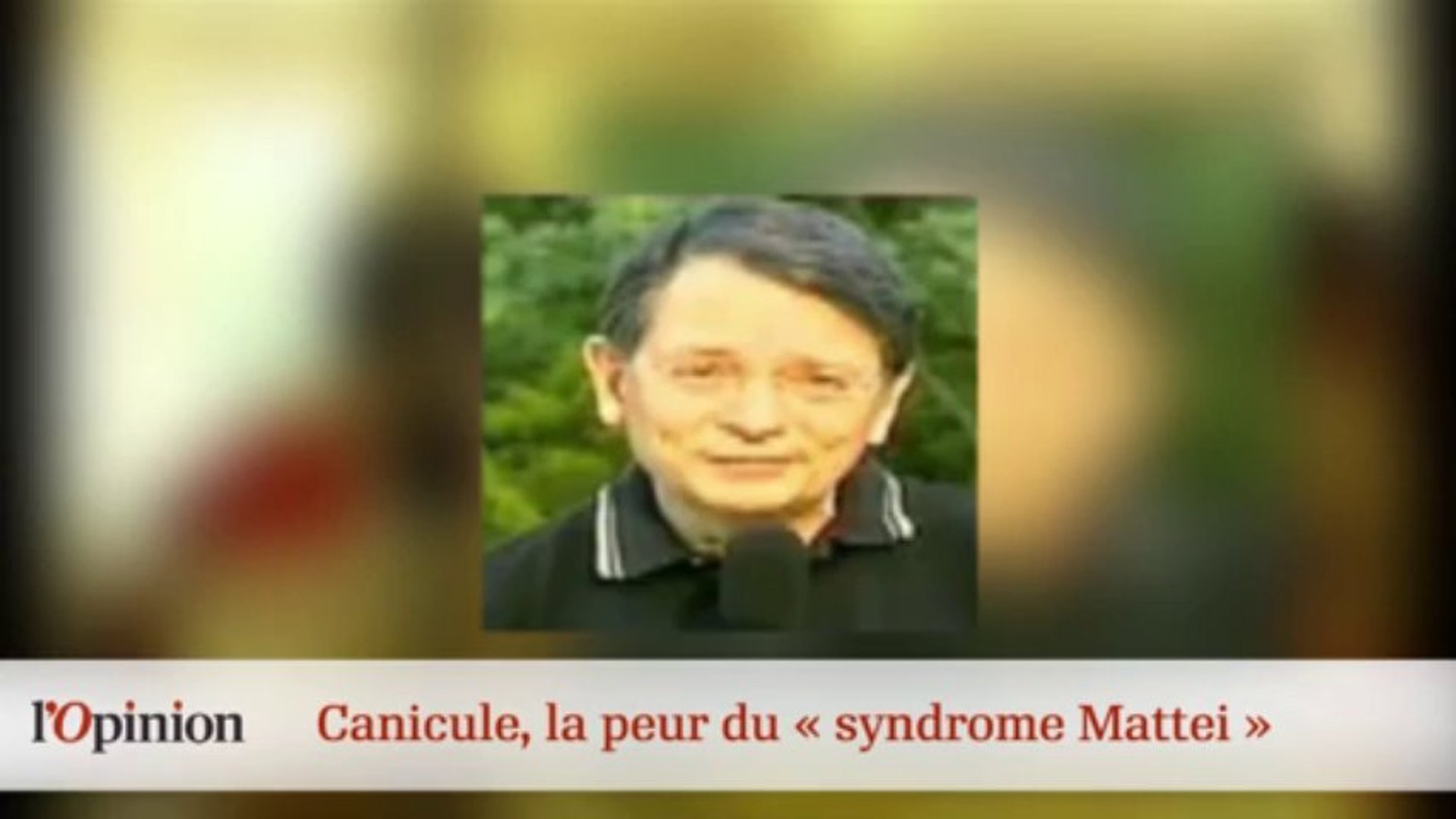 LE 18H : Canicule, la peur du « syndrôme Mattei » - Vidéo Dailymotion