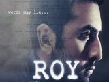 First Look Of Ranbir Kapoors Roy Unveiled