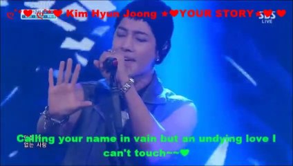 (HD)★KIM HYUN JOONG★(Eng Sub) ♡♥ YOUR STORY - Unbreakable ♫ LIVE  7-28-13