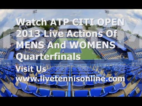 Tennis Citi Open Singles Quarterfinals 2013