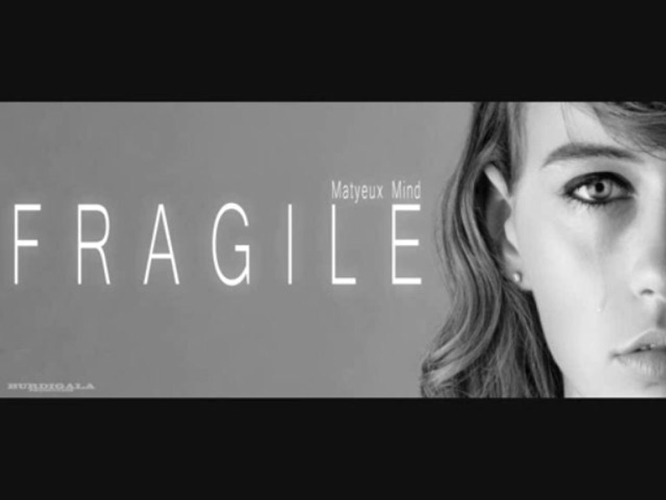 Fragile teaser Matyeux Mind