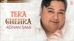 Tera Chehra Title Song - Adnan Sami Pop Album Songs
